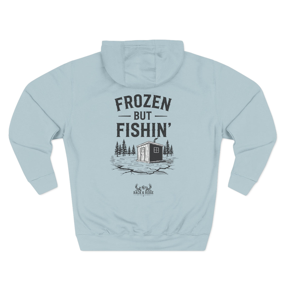 "Frozen but Fishin' "| Rack & Ridge Hoodie