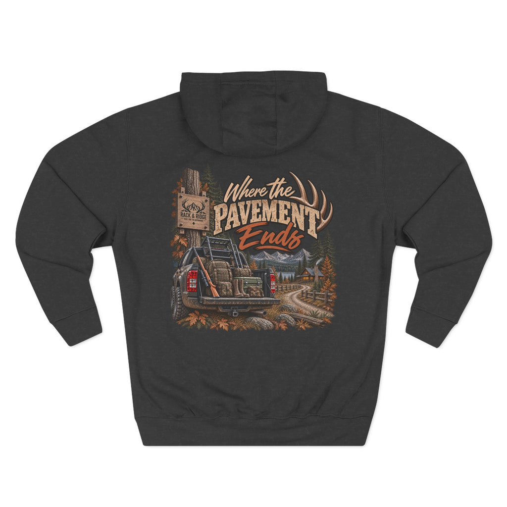 Rack & Ridge “Where the Pavement Ends” Hoodie — Rustic Outdoor Fleece