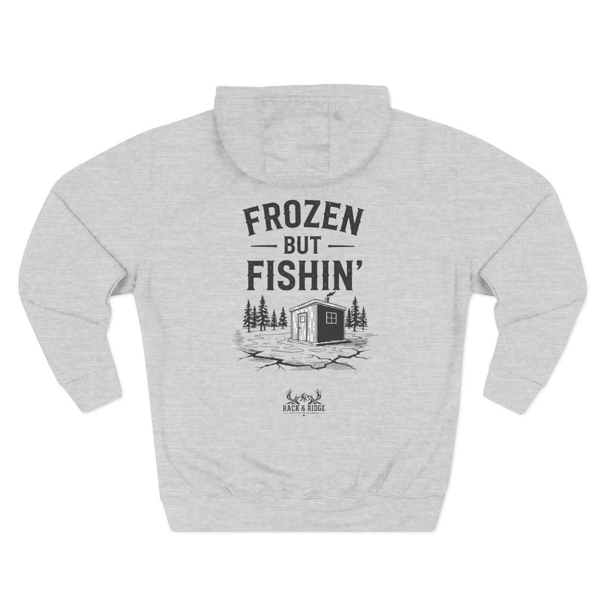 "Frozen but Fishin' "| Rack & Ridge Hoodie