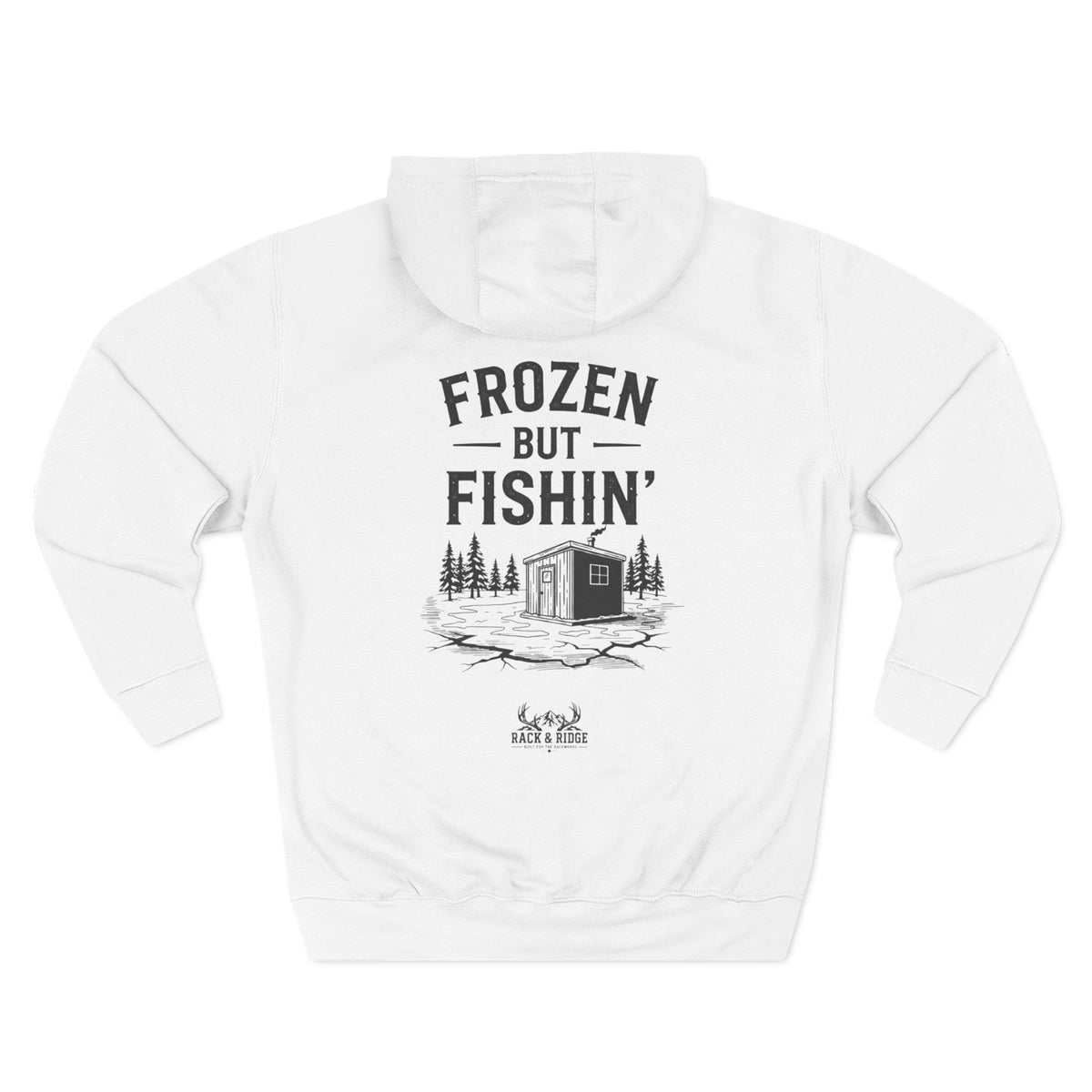 "Frozen but Fishin' "| Rack & Ridge Hoodie