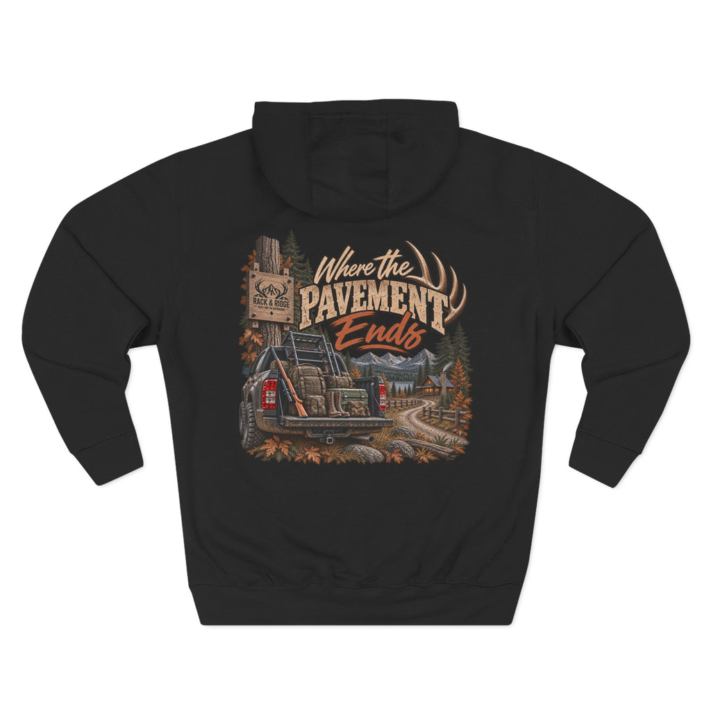 Rack & Ridge “Where the Pavement Ends” Hoodie — Rustic Outdoor Fleece