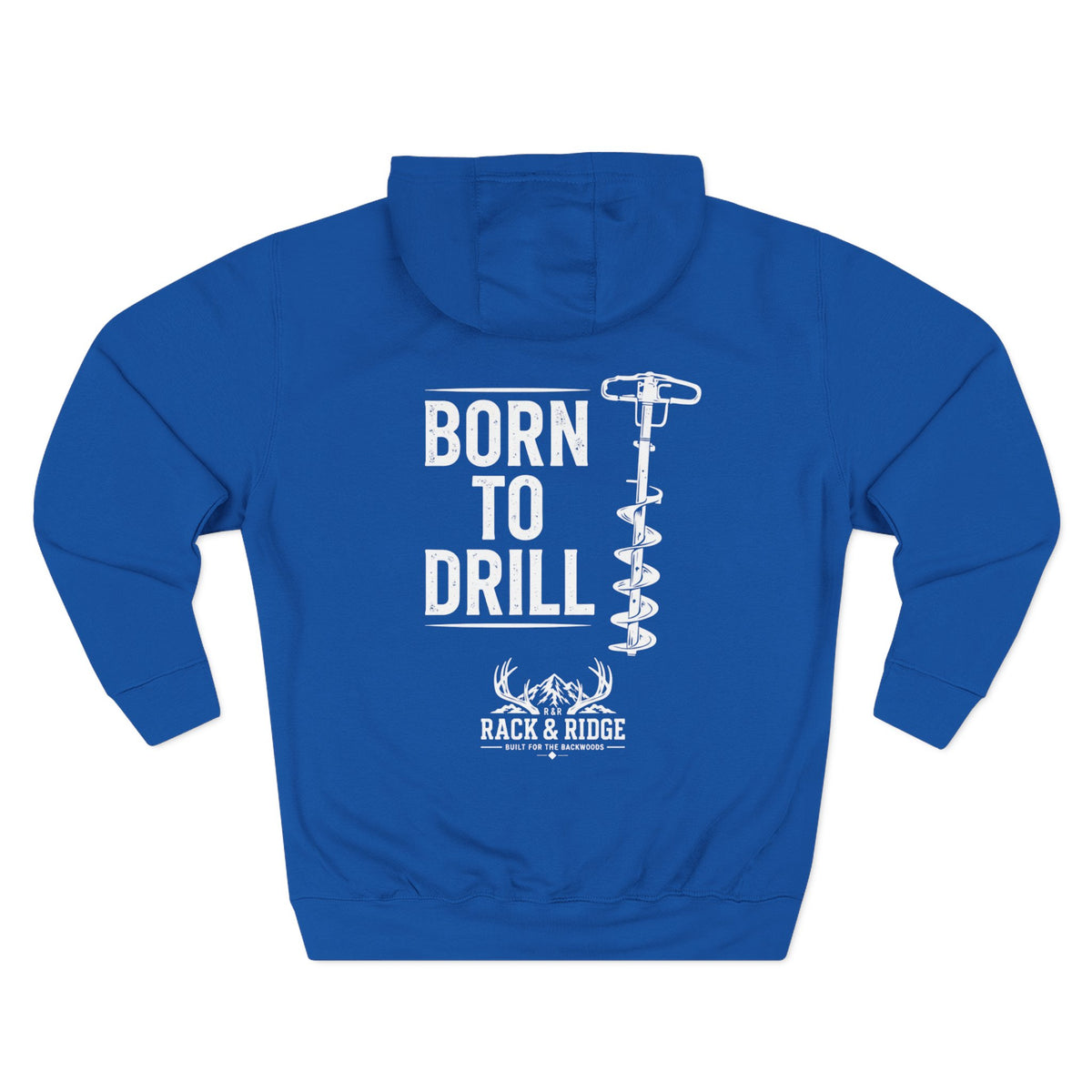 "Born to Drill" | Rack & Ridge Hoodie